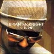 Le texte musical WHERE DO WE GO FROM HERE de BRIAN MCKNIGHT est également présent dans l'album U turn (2003)