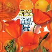 Le texte musical LUCKY OLD SUN REPRISE de BRIAN WILSON est également présent dans l'album That lucky old sun (2008)