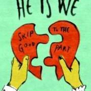Le texte musical TELL ME de HE IS WE est également présent dans l'album Skip to the good part (2011)