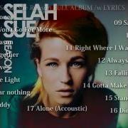 Le texte musical ALL I NEED FROM YOU de SELAH SUE est également présent dans l'album Rarities (2012)