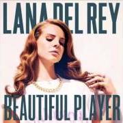 Le texte musical BEAUTIFUL PLAYER de LANA DEL REY est également présent dans l'album Beautiful player (2013)