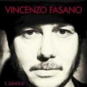 Le texte musical NON RITIRO QUEL CHE HO DETTO de VINCENZO FASANO est également présent dans l'album Il sangue (2011)