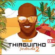Le texte musical BOMBOCADO de THIAGUINHO est également présent dans l'album Tardezinha (2017)