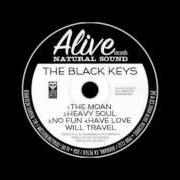 Le texte musical HEAVY SOUL (ALTERNATE) de THE BLACK KEYS est également présent dans l'album The moan