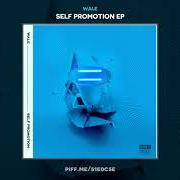 Le texte musical SALARY KAEP de WALE est également présent dans l'album Self promotion (2018)