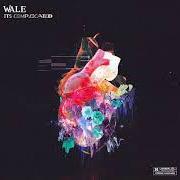 Le texte musical IT'S COMPLICATED de WALE est également présent dans l'album It's complicated (2018)