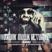 Le texte musical HUSTLE de YELAWOLF est également présent dans l'album Trunk muzik returns (2013)
