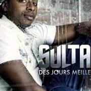 Le texte musical SOIS FIER DE C'QUE T'ES de SULTAN est également présent dans l'album Des jours meilleurs (2012)