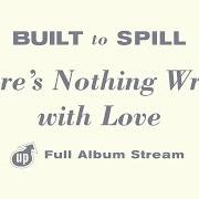 Le texte musical IN THE MORNING de BUILT TO SPILL est également présent dans l'album There's nothing wrong with love (1994)