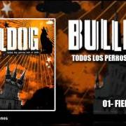 Le texte musical FIEL de BULLDOG est également présent dans l'album Todos los perros van al cielo (2004)