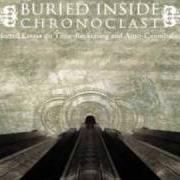 Le texte musical TIME AS RESISTANCE de BURIED INSIDE est également présent dans l'album Chronoclast (2005)
