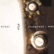 Le texte musical NUMBED BY THE VISION de BURST est également présent dans l'album Conquest : writhe (2000)