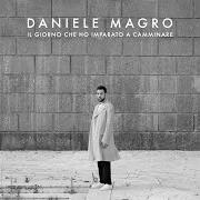 Le texte musical CUOREARMATO de DANIELE MAGRO est également présent dans l'album Il giorno che ho imparato a camminare (2019)