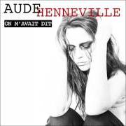 Le texte musical JE TE PARDONNE de AUDE HENNEVILLE est également présent dans l'album Si c'était ça la vie (2017)