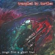 Le texte musical AIN'T NO USE IN TRYIN' de TRAMPLED BY TURTLES est également présent dans l'album Songs from a ghost town (2004)