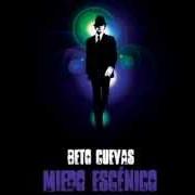 Le texte musical EL CÍNICO de BETO CUEVAS est également présent dans l'album Miedo escénico (2008)