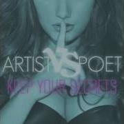 Le texte musical KEEP YOUR SECRETS de ARTIST VS POET est également présent dans l'album Keep your secrets (2013)