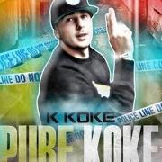 Le texte musical ON A RISE (OUTRO) de K KOKE est également présent dans l'album Pure koke (2010)