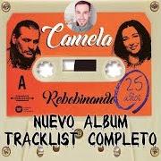 Le texte musical LÁGRIMAS DE AMOR (FEAT. ALASKA) de CAMELA est également présent dans l'album Rebobinando (25 años) (2019)