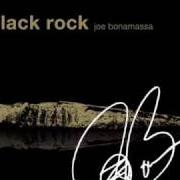 Le texte musical BABY YOU GOTTA CHANGE YOUR MIND de JOE BONAMASSA est également présent dans l'album Black rock (2010)