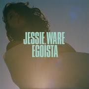 Le texte musical EGOÍSTA de JESSIE WARE est également présent dans l'album Egoísta (2018)