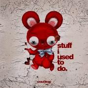 Le texte musical TRY AGAIN de DEADMAU5 est également présent dans l'album Stuff i used to do (2017)