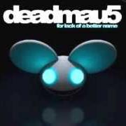 Le texte musical MOAR GHOSTS 'N' STUFF de DEADMAU5 est également présent dans l'album For lack of a better name (2009)