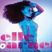 Le texte musical OH, WHAT A NIGHT de ELLE VARNER est également présent dans l'album Perfectly imperfect (2012)
