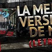 Le texte musical LA MEJOR VERSIÓN DE MÍ de BANDA MS est également présent dans l'album La mejor versión de mí (2017)