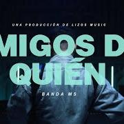 Le texte musical ¿CUÁLES FRONTERAS? de BANDA MS est également présent dans l'album Amigos ¿de quién? (2023)