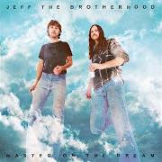 Le texte musical COSMIC VISIONS de JEFF THE BROTHERHOOD est également présent dans l'album Wasted on the dream (2015)