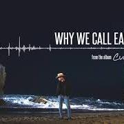 Le texte musical WHY WE CALL EACH OTHER de DUSTIN LYNCH est également présent dans l'album Current mood (2017)