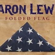Le texte musical FOLDED FLAG de AARON LEWIS est également présent dans l'album Folded flag (2017)