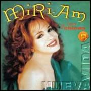 Le texte musical TU VOLVERAS de MIRIAM CRUZ est également présent dans l'album Nueva vida (2004)