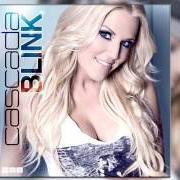 Le texte musical BLINK de CASCADA est également présent dans l'album Blink (2014)