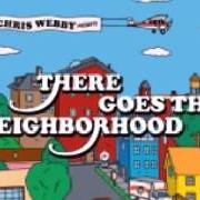 Le texte musical THERE GOES THE NEIGHBORHOOD de CHRIS WEBBY est également présent dans l'album There goes the neighborhood - ep (2011)