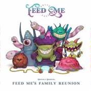 Feed me's family reunion