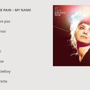 Le texte musical EVERITHING I KNOW de MÉLANIE PAIN est également présent dans l'album My name (2009)