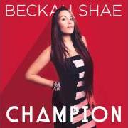 Le texte musical INCORRUPTIBLE de BECKAH SHAE est également présent dans l'album Champion (2014)