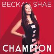 Le texte musical TURBO STYLE de BECKAH SHAE est également présent dans l'album Champion (2014)