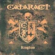 Le texte musical ERASE CONCEPTS OF SERENITY, THE DEFINITION OF THE SACRED de CATARACT est également présent dans l'album Kingdom (2006)