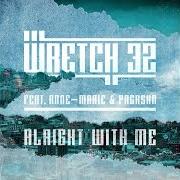Le texte musical ALRIGHT WITH ME de WRETCH 32 est également présent dans l'album Alright with me (2015)