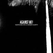 Le texte musical PROBLEMS de AGAINST ME est également présent dans l'album Searching for a former clarity (2005)