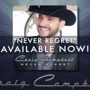 Le texte musical LOTTA GOOD THAT DOES ME NOW de CRAIG CAMPBELL est également présent dans l'album Never regret (2013)
