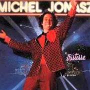 Le texte musical TRISTESSE de MICHEL JONASZ est également présent dans l'album Tristesse (1983)
