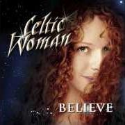 Le texte musical BLACK IS THE COLOUR de CELTIC WOMAN est également présent dans l'album Believe (2012)