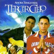 Le texte musical POR FE de TERCER CIELO est également présent dans l'album Ahora tengo más (2005)