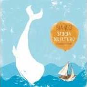 Le texte musical STORIA DEL FUTURO de BIANCO est également présent dans l'album Storia del futuro (2012)