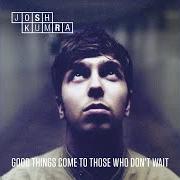 Good things come to those who don't wait Good things come to those who don't wait