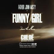 Le texte musical FUNNY GIRL de FATHER JOHN MISTY est également présent dans l'album Chloë and the next 20th century (2022)